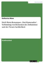 Cover von Erich Maria Remarques Drei Kameraden. Verbindung von Elementen des Ästhizismus und der Neuen Sachlichkeit
