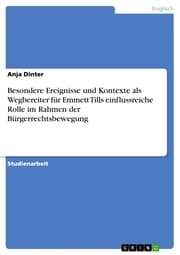 Cover von Besondere Ereignisse und Kontexte als Wegbereiter für Emmett Tills einflussreiche Rolle im Rahmen der Bürgerrechtsbewegung