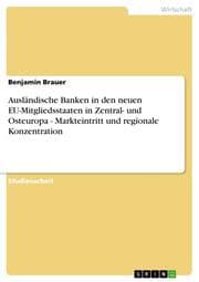 Cover von Ausländische Banken in den neuen EU-Mitgliedsstaaten in Zentral- und Osteuropa - Markteintritt und regionale Konzentration