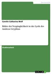 Cover von Bilder der Vergänglichkeit in der Lyrik des Andreas Gryphius