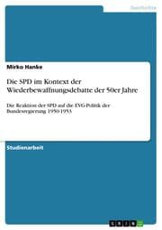 Cover von Die SPD im Kontext der Wiederbewaffnungsdebatte der 50er Jahre