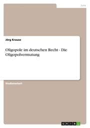Cover von Oligopole im deutschen Recht - Die Oligopolvermutung