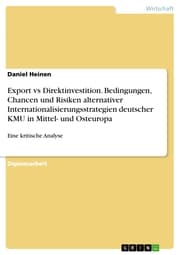 Cover von Export vs Direktinvestition. Bedingungen, Chancen und Risiken alternativer Internationalisierungsstrategien deutscher KMU in Mittel- und Osteuropa