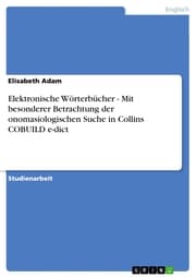 Cover von Elektronische Wörterbücher - Mit besonderer Betrachtung der onomasiologischen Suche in Collins COBUILD e-dict