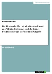 Cover von Die Humesche Theorie des Verstandes und des Affekts des Stolzes und die Frage - besitzt dieser ein intentionales Objekt?