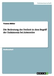 Cover von Die Bedeutung der Freiheit in dem Begriff der Eudaimonia bei Aristoteles