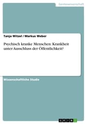 Cover von Psychisch kranke Menschen: Krankheit unter Ausschluss der Öffentlichkeit?