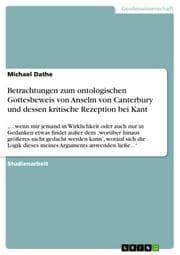 Cover von Betrachtungen zum ontologischen Gottesbeweis von Anselm von Canterbury und dessen kritische Rezeption bei Kant