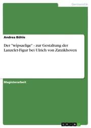 Cover von Der 'wîpsaelige' - zur Gestaltung der Lanzelet-Figur bei Ulrich von Zatzikhoven