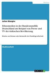 Cover von Ethnomedien in der Bundesrepublik Deutschland am Beispiel von Presse und TV der türkischen Bevölkerung
