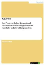 Cover von Das Property-Rights Konzept und Investitionsentscheidungen ärmerer Haushalte in Entwicklungsländern