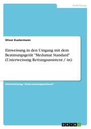 Cover von Einweisung in den Umgang mit dem Beatmungsgerät 'Medumat Standard' (Unterweisung Rettungsassistent / -in)