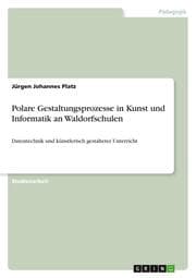 Cover von Polare Gestaltungsprozesse in Kunst und Informatik an Waldorfschulen
