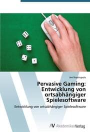 Cover von Pervasive Gaming: Entwicklung von ortsabhängiger Spielesoftware