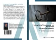 Cover von Integrierte Versorgung im deutschen Gesundheitswesen