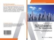 Cover von Die Betriebsausgaben abzugsbeschränkung der Zinsschranke