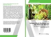 Cover von Schwarzfäule-Resistenz bei der Rebsorte 'Börner'