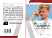 Cover von Offener Unterricht bei Schüler/-innen mit Hörschädigungen