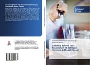Cover von Genetics Behind The Association Of Estrogen Hormone & Breast Cancer