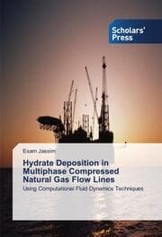 Cover von Hydrate Deposition in Multiphase Compressed Natural Gas Flow Lines