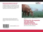 Cover von Utilización de epazote con ajo como desparasitante interno en bovinos