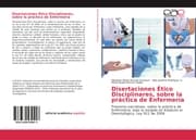 Cover von Disertaciones Ético Disciplinares, sobre la práctica de Enfermería