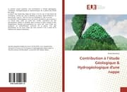 Cover von Contribution à létude Géologique & Hydrogéologique d'une nappe