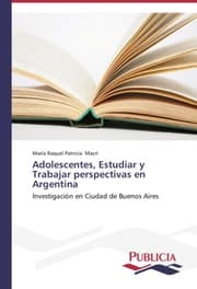 Cover von Adolescentes, Estudiar y Trabajar perspectivas en Argentina