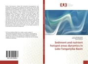 Cover von Sediment and nutrient hotspot areas dynamics in Lake Tanganyika Basin