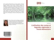 Cover von L'utilisation des contes et légendes régionales à l'école élémentaire