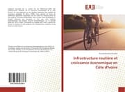 Cover von Infrastructure routière et croissance économique en Côte d'Ivoire