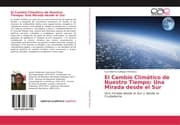 Cover von El Cambio Climático de Nuestro Tiempo: Una Mirada desde el Sur