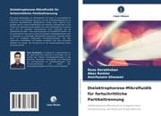 Cover von Dielektrophorese-Mikrofluidik für fortschrittliche Partikeltrennung