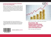 Cover von Fuentes de financiamientos utilizadas por las microempresas