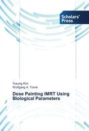 Cover von Dose Painting IMRT Using Biological Parameters