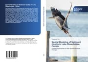 Cover von Spatial Modeling of Sediment Quality in Lake Okeechobee, Florida