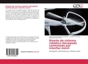Cover von Diseño de sistema robótico Hexápodo controlado por interfaz móvil