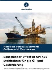 Cover von Bauschinger-Effekt in API X70 Stahlrohren für die Öl- und Gasförderung