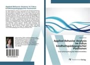 Cover von Applied Behavior Analysis im Fokus kindheitspädagogischer Positionen