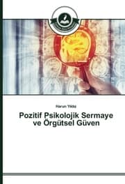 Cover von Pozitif Psikolojik Sermaye ve Örgütsel Güven