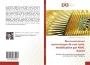 Cover von Reconnaissance automatique de mot isolé: modélisation par MMC discret