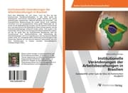 Cover von Institutionelle Veränderungen der Arbeitsbeziehungen in Brasilien