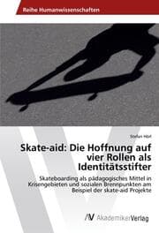 Cover von Skate-aid: Die Hoffnung auf vier Rollen als Identitätsstifter