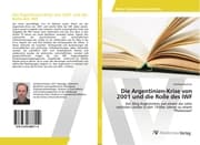 Cover von Die Argentinien-Krise von 2001 und die Rolle des IWF