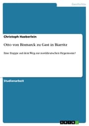 Cover von Otto von Bismarck zu Gast in Biarritz