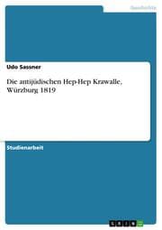 Cover von Die antijüdischen Hep-Hep Krawalle, Würzburg 1819
