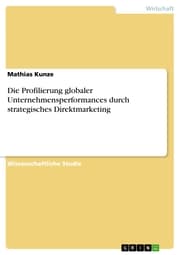 Cover von Die Profilierung globaler Unternehmensperformances durch strategisches Direktmarketing