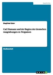 Cover von Carl Humann und der Beginn der deutschen Ausgrabungen in Pergamon