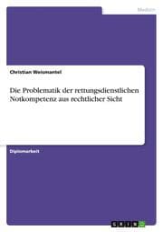 Cover von Die Problematik der rettungsdienstlichen Notkompetenz aus rechtlicher Sicht
