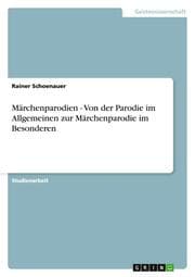 Cover von Märchenparodien - Von der Parodie im Allgemeinen zur Märchenparodie im Besonderen